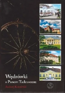 Wędrówki z Panem Tadeuszem - Felietony i reportaże - miniaturka - grafika 1