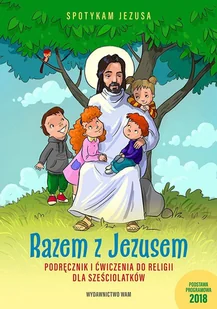 Wam Razem z Jezusem Podręcznik i ćwiczenia do religii dla sześciolatków - Religia i religioznawstwo - miniaturka - grafika 1