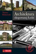 Albumy krajoznawcze - Księży Młyn Tomasz Bolanowski Architektura okupowanej Łodzi - miniaturka - grafika 1