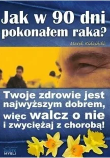 Jak w 90 dni pokonałem raka - Wysyłka od 3,99 - Felietony i reportaże - miniaturka - grafika 2