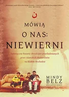 Religia i religioznawstwo - Mówią o nas niewierni - Autentyczne historie prześladowanych chrześcijan - Mindy Belz - oprawa miękka - miniaturka - grafika 1