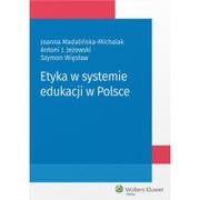 Filozofia i socjologia - Etyka w systemie edukacji w Polsce - Antoni Jeżowski, Joanna Madalińska-Michalak, Więsław Szymon - miniaturka - grafika 1