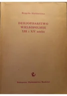 Historia Polski - Dziejopisarstwo wielkopolskie XIII i XIV wieku - miniaturka - grafika 1