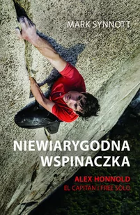 Niewiarygodna wspinaczka - Felietony i reportaże - miniaturka - grafika 1