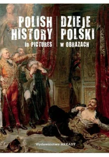 Dzieje Polski w obrazach. Polish history in pictures - Historia świata - miniaturka - grafika 2