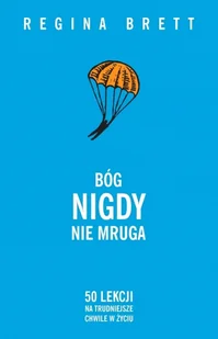 Bóg nigdy nie mruga. 50 lekcji na trudniejsze chwile w życiu - Rozwój osobisty - miniaturka - grafika 1