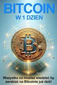 E-booki - biznes i ekonomia - Bitcoin w 1 dzień. Wszystko co musisz wiedzieć by zacząć zarabiać na Bitcoinie już dziś - miniaturka - grafika 1
