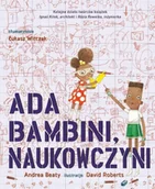Baśnie, bajki, legendy - Ada Bambini, naukowczyni - Andrea Beaty - miniaturka - grafika 1