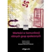 Filozofia i socjologia - Wydawnictwo Adam Marszałek Wartości w komunikacji różnych grup społecznych red. Marzena Baryluk, Mirosława Wawrzak-Chod - miniaturka - grafika 1
