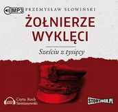 Felietony i reportaże - Przemysław Słowiński Żołnierze wyklęci. Sześciu z tysięcy - miniaturka - grafika 1