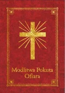 Religia i religioznawstwo - Modlitewnik - Modlitwa Pokuta Ofiara - książka - miniaturka - grafika 1