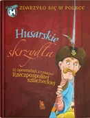 Baśnie, bajki, legendy - Husarskie skrzydła. 10 opowiadań z czasów Rzeczpospolitej szlacheckiej. Zdarzyło się w Polsce. Tom 3 - praca zbiorowa - miniaturka - grafika 1