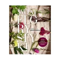 Dom i ogród - Świat florystyki. Sztuka układania i fotografowania kwiatów - miniaturka - grafika 1