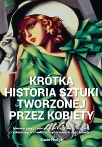 Krótka historia sztuki tworzonej przez kobiety - Książki o kulturze i sztuce - miniaturka - grafika 1