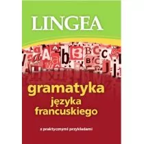 LINGEA Gramatyka języka francuskiego z praktycznymi przykładami - Praca zbiorowa - Podręczniki obcojęzyczne - miniaturka - grafika 1