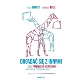 Biznes - Agnieszka Kozak; Joanna Berendt Dogadać się z innymi czyli Porozumienie bez Przemocy nie tylko w życiu organizacji - miniaturka - grafika 1