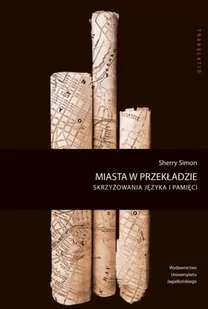 Wydawnictwo Uniwersytetu Jagiellońskiego Miasta w przekładzie - Sherry Simon - Pomoce naukowe - miniaturka - grafika 1