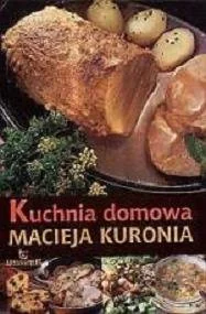 Kuchnia Domowa Macieja Kuronia - Książki kucharskie - miniaturka - grafika 1