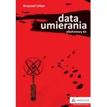 Data Umierania Alkoholowy Kit Krzysztof Urban - Opowiadania - miniaturka - grafika 1