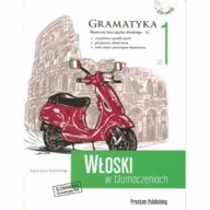 Książki do nauki języka włoskiego - Włoski w tłumaczeniach Gramatyka Część 1 - Katarzyna Foremniak - miniaturka - grafika 1