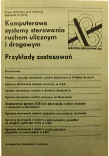 Komputerowe systemy sterowania ruchem ulicznym i drogowych - Książki o kulturze i sztuce - miniaturka - grafika 1