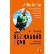 MiND Wychowanie bez nagród i kar. Rodzicielstwo bezwarunkowe Alfie Kohn