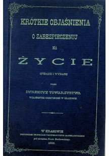 Krótkie Objaśnienia o zabezpieczeniu na życie Reprint 1869 r. - Biznes Krótkie Objaśnienia o zabezpieczeniu na życie Reprint 1869 r. - Biznes - miniaturka - grafika 1