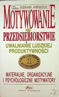 Biznes - Motywowanie w przedsiębiorstwie uwalniania ludzkiej produktywności - miniaturka - grafika 1