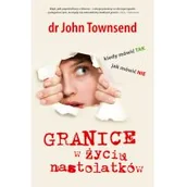 Poradniki dla rodziców - Koinonia John Townsend Granice w życiu nastolatków. Kiedy mówić TAK, jak mówić NIE - miniaturka - grafika 1