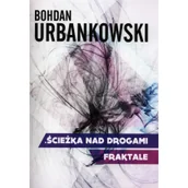 Historia Polski - Ścieżka nad drogami Fraktale - Bohdan Urbankowski - miniaturka - grafika 1
