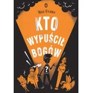Powieści - KTO WYPUŚCIŁ BOGÓW MAZ EVANS - miniaturka - grafika 1