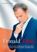 Biografie i autobiografie - Donald Tusk. Pierwsza niezależna biografia - miniaturka - grafika 1