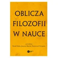 Filozofia i socjologia - OBLICZA FILOZOFII W NAUCE KSIĘGA PAMIĄTKOWA Z OKAZJI 80 URODZIN MICHAŁA HELLERA Opracowanie zbiorowe - miniaturka - grafika 1