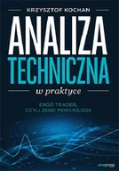 Biznes - Krzysztof Kochan Analiza techniczna w praktyce ErgoTrader czyli zero psychologii - miniaturka - grafika 1