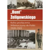 Historia Polski - Bunt Żeligowskiego - Łach Wiesław Bolesław - miniaturka - grafika 1
