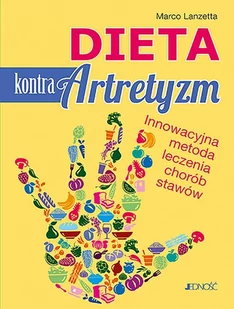 LANZETTA MARCO DIETA KONTRA ARTRETYZM INNOWACYJNA METODA LECZENIA CHORÓB STAWÓW - Książki kucharskie - miniaturka - grafika 1