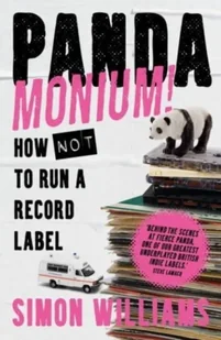 Pandamonium! How Not to Run a Record Label - Książki obcojęzyczne o biznesie i marketingu - miniaturka - grafika 1