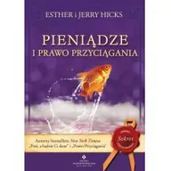 Ekonomia - Pieniądze I Prawo Przyciągania Nauka Przyciągania Dobrobytu Zdrowia I Szczęścia Wyd 3 Esther I Jerry Hicks - miniaturka - grafika 1