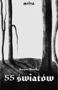 Magna Polonia 55 światów Kacper Słomka - Poezja - miniaturka - grafika 2