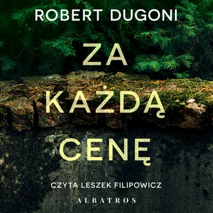 ZA KAŻDĄ CENĘ - Robert Dugoni - audiobook - Kryminały - miniaturka - grafika 2