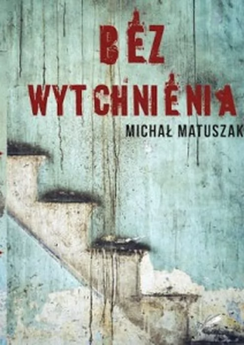 Matuszak Michał Bez wytchnienia