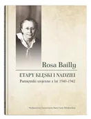 Pamiętniki, dzienniki, listy - Rosa Bailly: Etapy klęski i nadziei. Pamiętniki... - red. Małgorzata Nossowska - miniaturka - grafika 1
