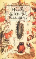 Książki o kulturze i sztuce - Wielki śpiewnik biesiadny - miniaturka - grafika 1