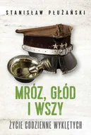 Felietony i reportaże - Mróz, głód i wszy. Życie codzienne Wyklętych - Stanisław Płużański - miniaturka - grafika 1