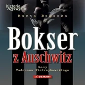 Audiobooki - biografie - Bokser z Auschwitz. Losy Tadeusza Pietrzykowskiego Marta Bogacka - miniaturka - grafika 1