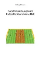 Sport i wypoczynek - Konditionsübungen im Fußball mit und ohne Ball - Schnepper Wolfgang - miniaturka - grafika 1