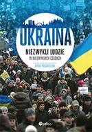 Felietony i reportaże - Ukraina. Niezwykli ludzie w niezwykłych czasach - miniaturka - grafika 1