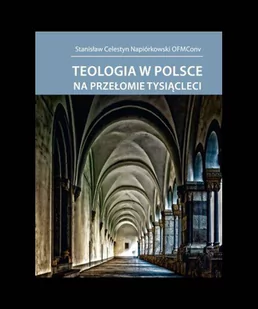 Teologia w Polsce na przełomie tysiącleci - Religia i religioznawstwo - miniaturka - grafika 1