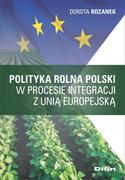 Polityka i politologia - Difin Polityka rolna Polski w procesie integracji z Unią Europejską Dorota Rdzanek - miniaturka - grafika 1