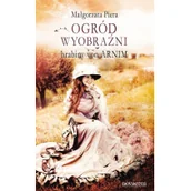 Powieści - Novae Res Ogród wyobraźni hrabiny von Arnim - MAŁGORZATA PIERA - miniaturka - grafika 1